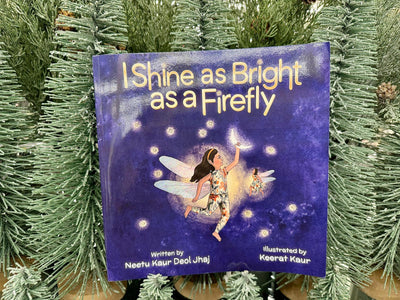 [SIGNED] I Shine as Bright as a Firefly by Neetu Kaur Deol Jhaj